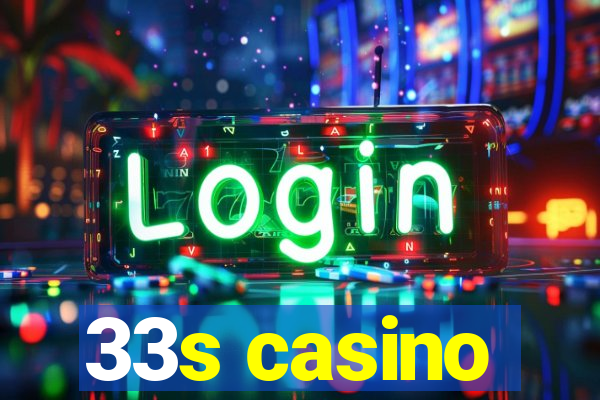 33s casino